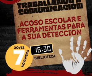 “Traballando a comunicación: Acoso escolar e ferramentas para a súa detección”